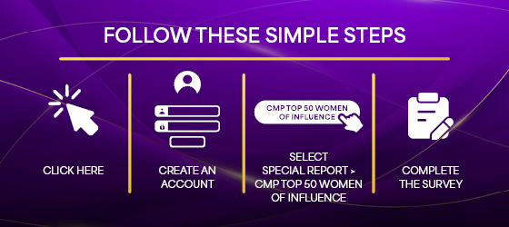 CMP Top 50 Women of Influence 2025 Steps